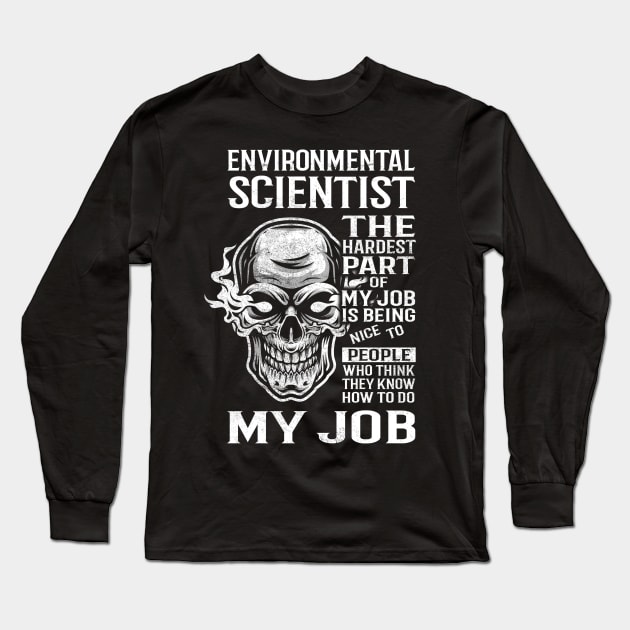 Environmental Scientist T Shirt - The Hardest Part Gift 2 Item Tee Long Sleeve T-Shirt by candicekeely6155